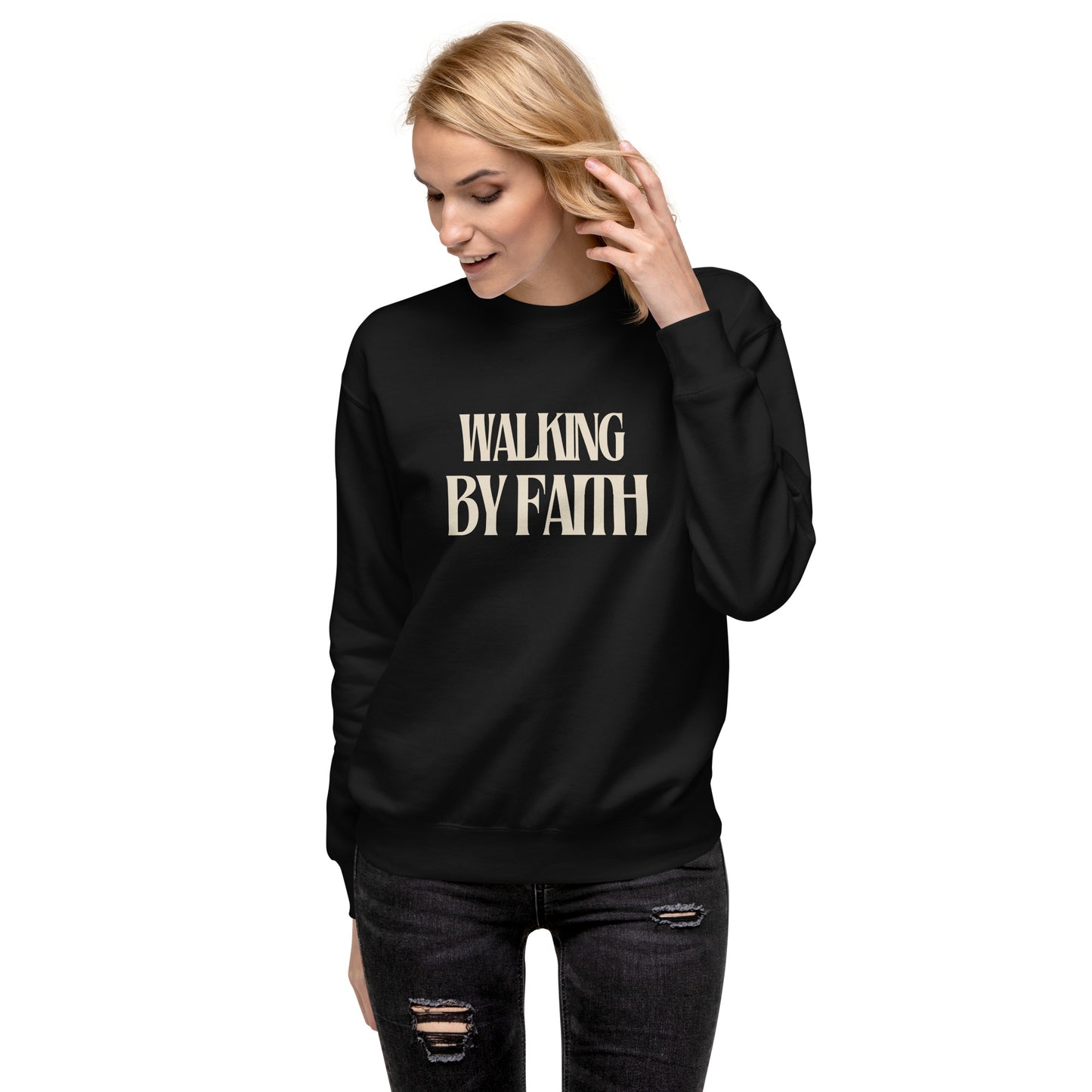 Walking by Faith - Unisex Premium Sweatshirt