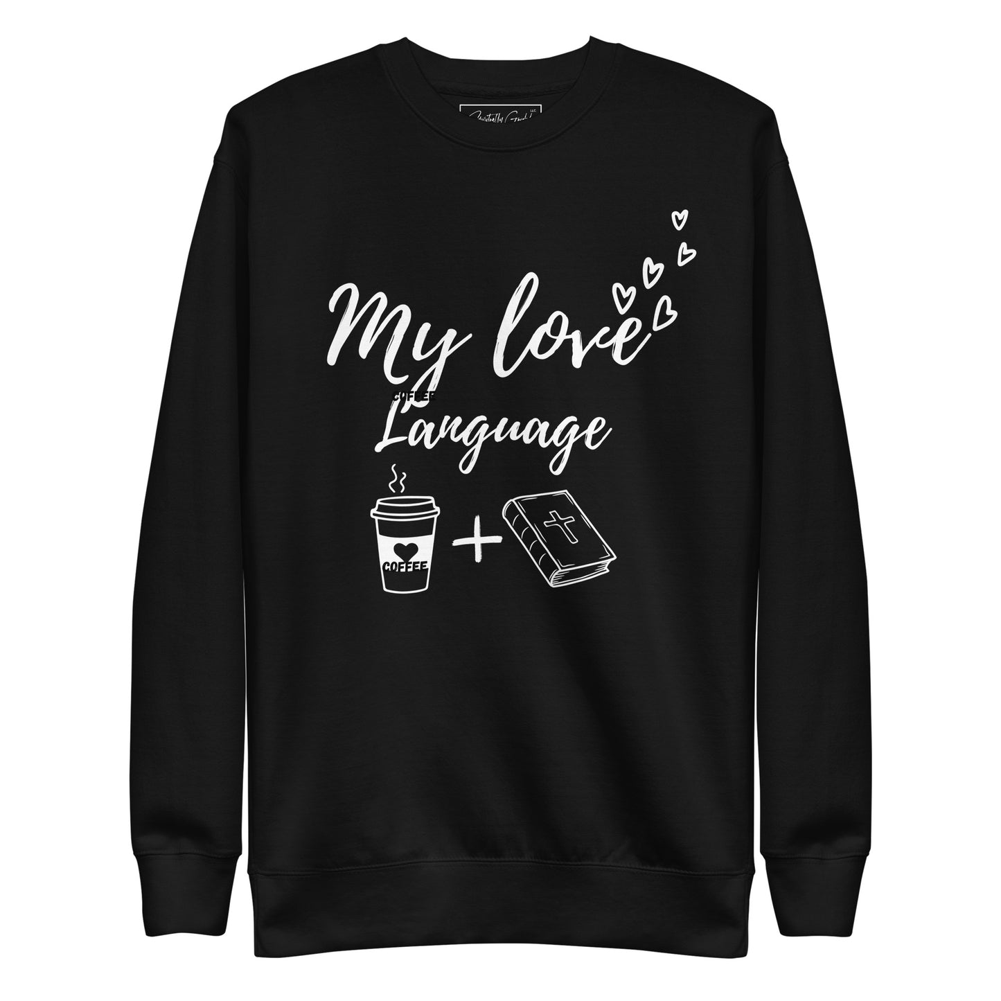 My Love Language - Unisex Premium Sweatshirt