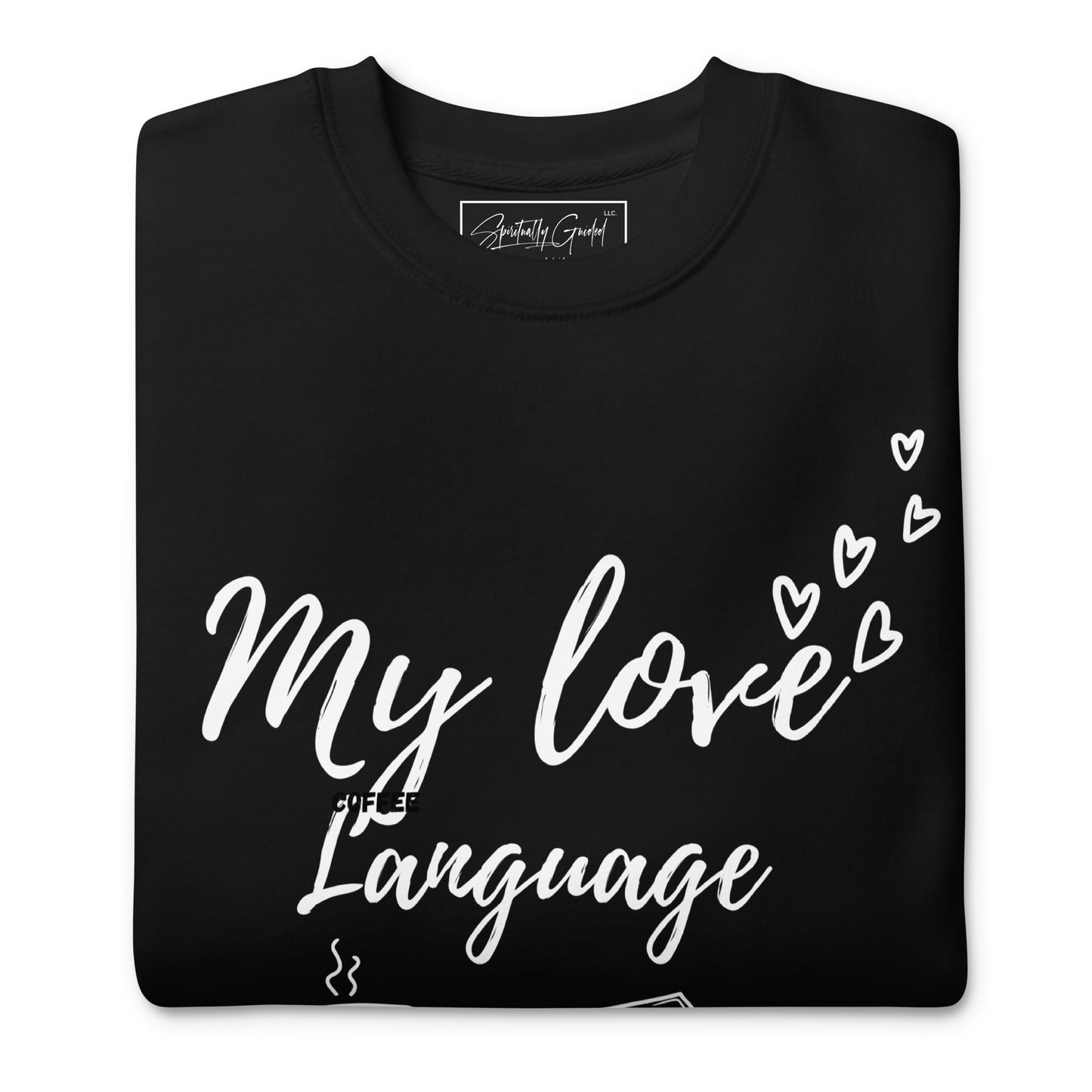 My Love Language - Unisex Premium Sweatshirt