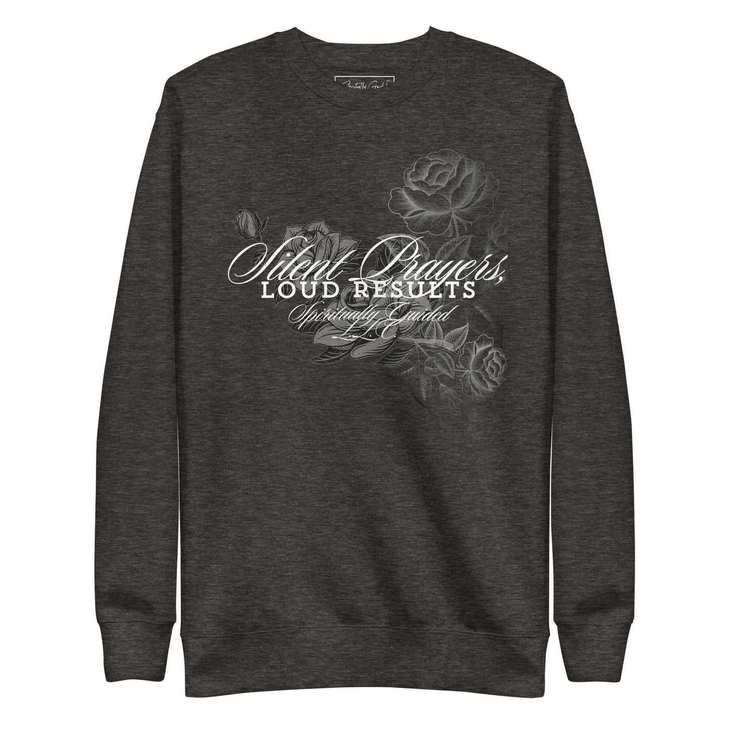 Silent Prayers, Loud Results - Unisex Premium Sweatshirt