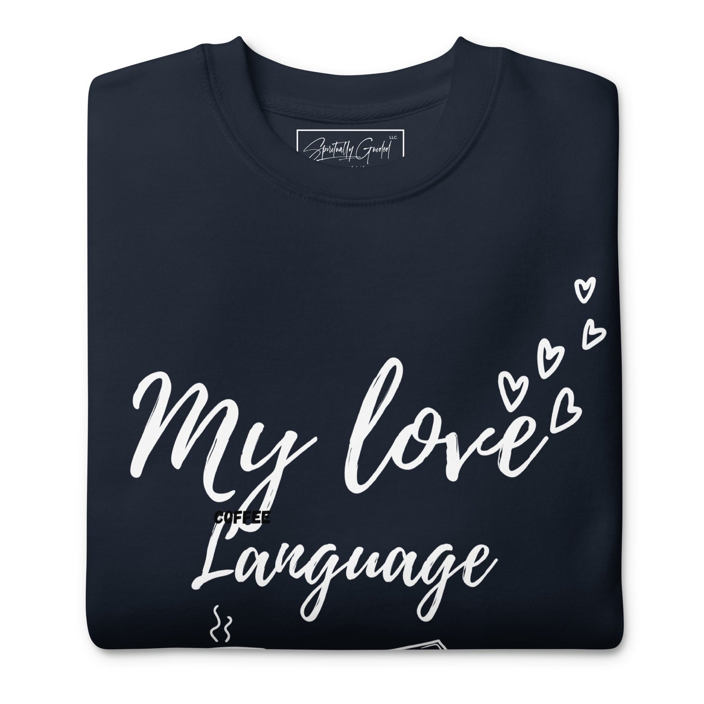 My Love Language - Unisex Premium Sweatshirt